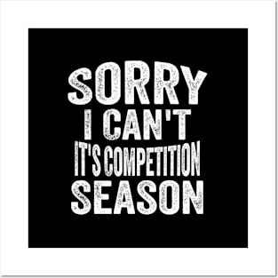 Sorry I Can'T It'S Competition Season Comp Cheer Posters and Art